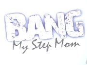 Bang My Stepmom - Nikki Daniels